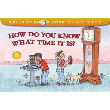 How Do You Know What Time It Is? (Wells of Knowledge Science Series)