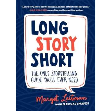 Long Story Short: The Only Storytelling Guide You'll Ever Need