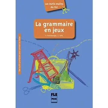 Interactive French Grammar Workbook: GRAMMAIRE EN JEUX (LA)