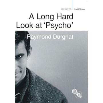 A Long Hard Look at 'Psycho' (BFI Silver) - An In-depth Exploration of Hitchcock's Masterpiece