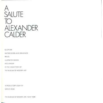 A SALUTE TO ALEXANDER CALDER: SCULPTURE, WATERCOLORS AND DRAWINGS, PRINTS, ILLUSTRATED BOOKS AND JEW...