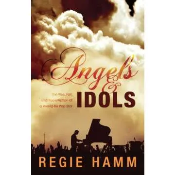 Angels and Idols: The Rise, Fall, and Redemption of a Would-Be Pop Star