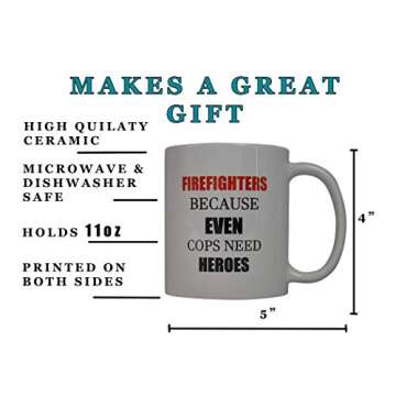 Rogue River Tactical Funny Coffee Mug Best Firefighters Because even Cops Need Heroes Novelty Cup Great Gift Idea For Fire Fighter FD Department (Hero)
