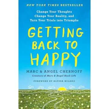 Getting Back to Happy: Transform Your Mindset for a Joyful Life