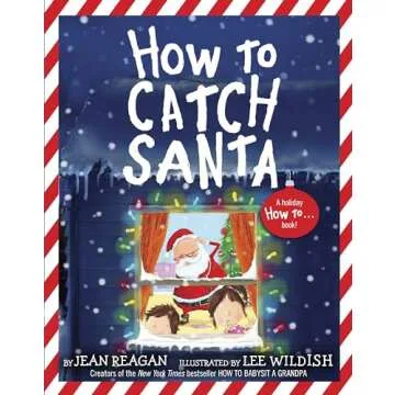 How to Catch Santa: A Christmas Book for Kids and Toddlers (How To Series)