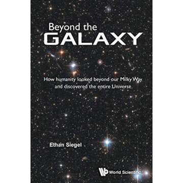 Beyond The Galaxy: How Humanity Looked Beyond Our Milky Way And Discovered The Entire Universe