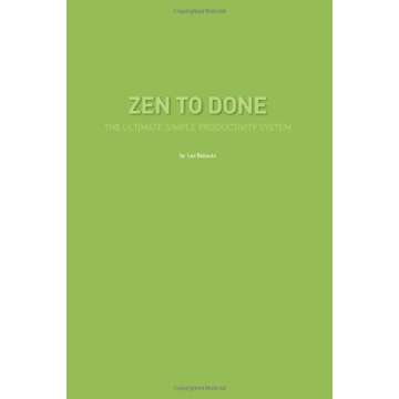 Zen To Done: Simple Productivity System for All