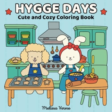 Hygge Days: Cute and Cozy Coloring Book for Adults and Teens with Simple Designs of Super Cute Anima...