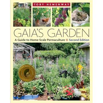 Gaia's Garden: A Guide to Home-Scale Permaculture, 2nd Edition