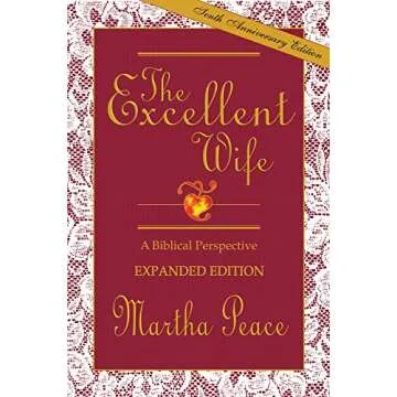 The Excellent Wife: A Biblical Perspective for Christian Women
