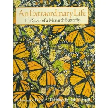 An Extraordinary Life: The Amazing Story of Monarch Butterflies