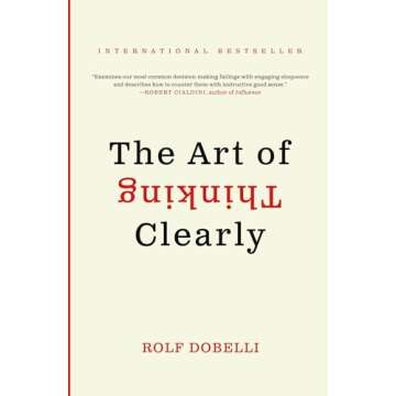 The Art of Thinking Clearly