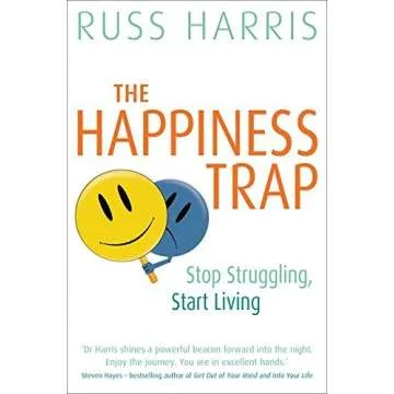 The Happiness Trap and Get Out of Your Mind and into Your Life 2 Books Collection Set