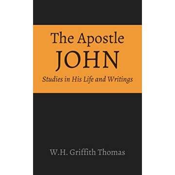 The Apostle John: Studies in His Life and Writings - A Deep Dive into Spiritual Insights