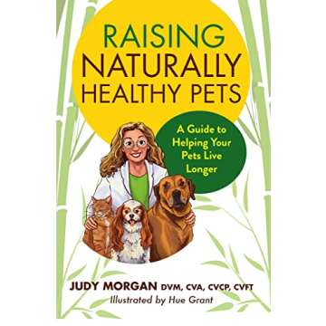 Raising Naturally Healthy Pets: A Guide to Helping Your Pets Live Longer