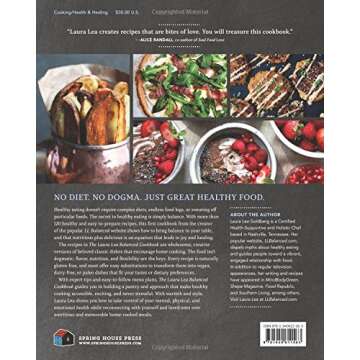 The Laura Lea Balanced Cookbook: 120+ Everyday Recipes for the Healthy Home Cook