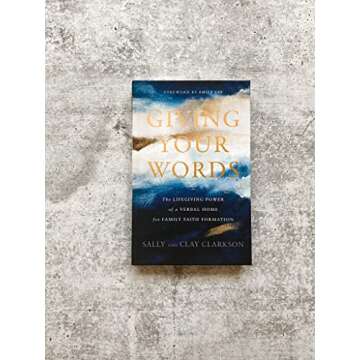 Giving Your Words: The Lifegiving Power of a Verbal Home for Family Faith Formation