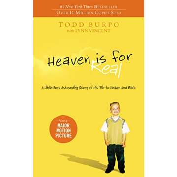 Heaven is for Real: A Little Boy's Astounding Story of His Trip to Heaven and Back