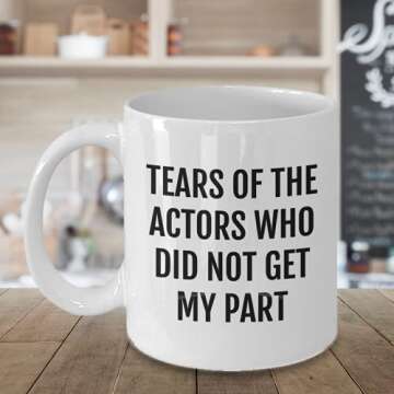 Actor Coffee Mug, Actor Gifts, Tears of the Actors Who Did Not Get My Part, Funny Mug for Actors, Acting Mug