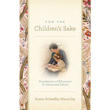 For the Children's Sake - Homeschooling Education Guide
