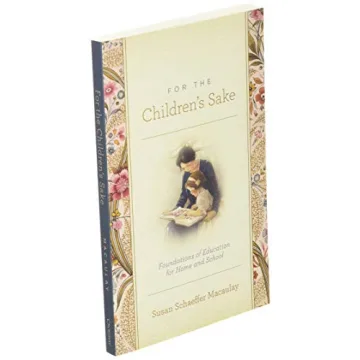 For the Children's Sake - Homeschooling Education Guide