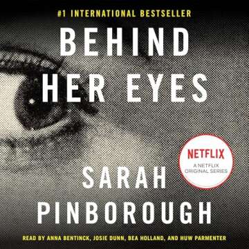 Behind Her Eyes: A Novel - A Gripping Psychological Thriller
