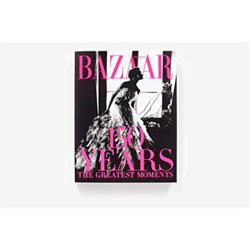 Harper's Bazaar: 150 Years - A Fashion Legacy in Pages