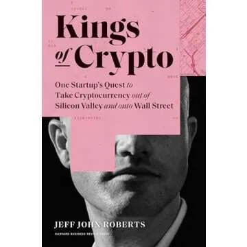 Kings of Crypto: One Startup's Quest to Take Cryptocurrency Out of Silicon Valley and Onto Wall Stre...
