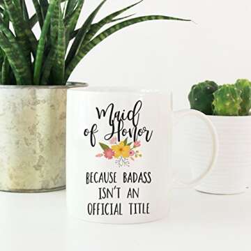 Andaz Press 11oz. Coffee Mug Gag Gift, Maid of Honor Because Badass Isn't an Official Title, Floral Graphic, 1-Pack