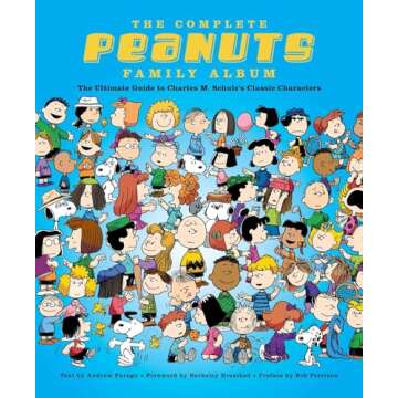 The Complete Peanuts Family Album: The Ultimate Guide to Charles M. Schulz's Classic Characters