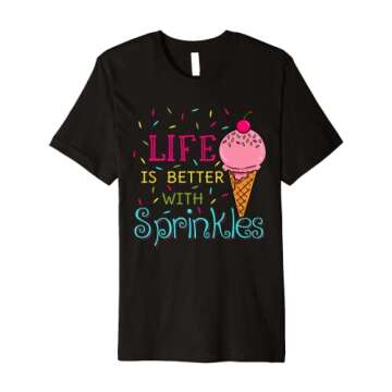 Life Is Better With Sprinkles Sweet Ice Cream Lover Premium T-Shirt