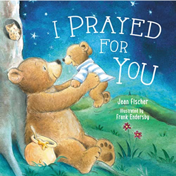 I Prayed for You - A Beautiful Book for Every Parent
