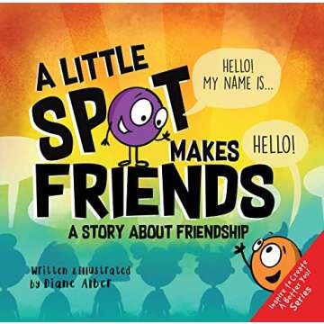 A Little SPOT Makes Friends: A Story About Friendship