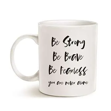 MAUAG Inspirational Quote Coffee Mug - Be Strong, Be Brave, Be Fearless - 11 Oz White Mug with Empow...