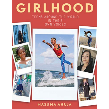 Girlhood: Teens Around the World in Their Own Voices