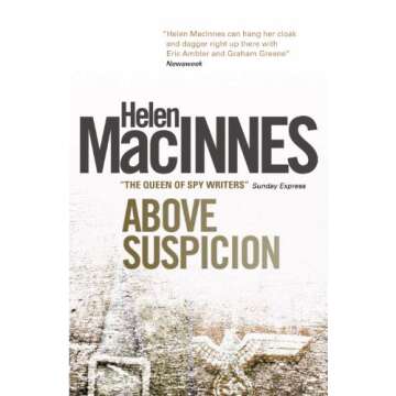 Above Suspicion: A Gripping Espionage Thriller by Helen MacInnes
