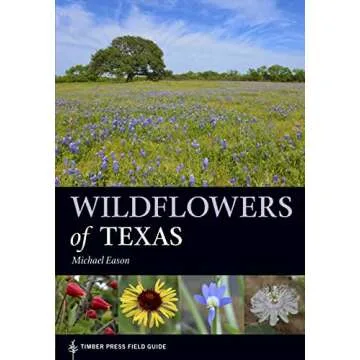 Wildflowers of Texas (A Timber Press Field Guide)