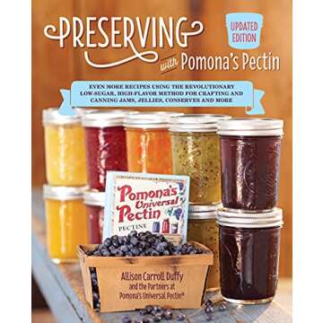 Preserving with Pomona's Pectin, Updated Edition: Even More Recipes Using the Revolutionary Low-Suga...