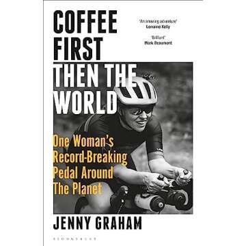 Coffee First, Then the World: One Woman's Record-Breaking Pedal Around the Planet