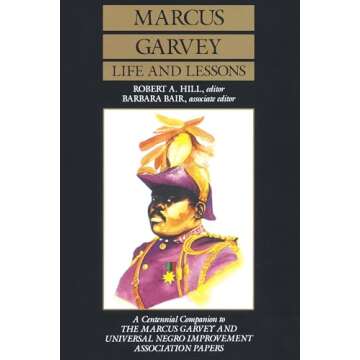 Marcus Garvey Life and Lessons: A Centennial Companion to the Marcus Garvey and Universal Negro Impr...