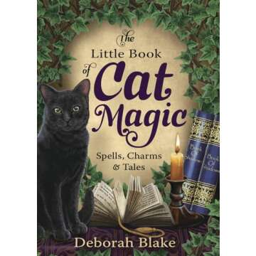 The Little Book of Cat Magic: Spells, Charms & Tales