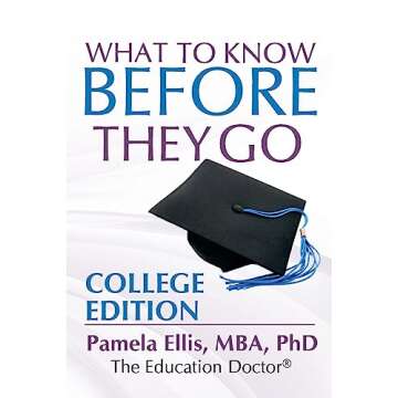 What to Know Before They Go: College Edition – Your Essential Guide to College Success