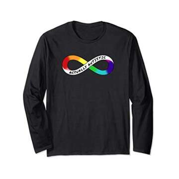 Actually Autistic Rainbow Infinity - Neurodiversity Pride Long Sleeve T-Shirt