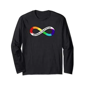 Actually Autistic Rainbow Infinity - Neurodiversity Pride Long Sleeve T-Shirt