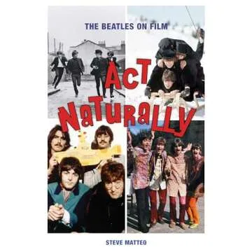 Act Naturally: The Beatles on Film - A Cinematic Journey