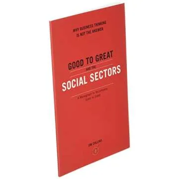 Good to Great and the Social Sectors: A Monograph to Accompany Good to Great (Good to Great, 3)