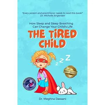 The Tired Child: How Sleep and Sleep Breathing Can Change Your Child's Life