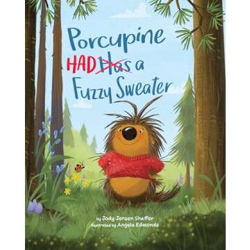 Porcupine Had a Fuzzy Sweater: A Sweet Children’s Story