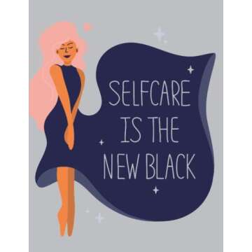 Self-Care Is The New Black Journal for Mindfulness and Reflection