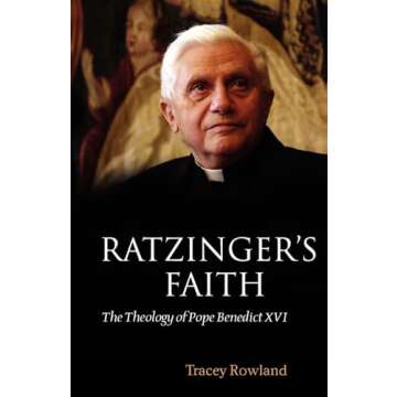 Ratzinger's Faith: The Theology of Pope Benedict XVI